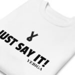 "Just Say It!" Unisex Premium Sweatshirt - Image 6